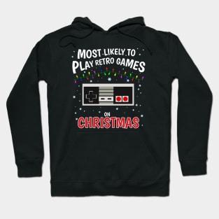 Most Likely to play Retro Games on Christmas! Hoodie